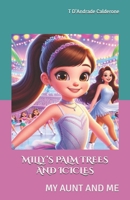 MILLY’S PALM TREES AND ICICLES: MY AUNT AND ME B0FTFYLN6K Book Cover