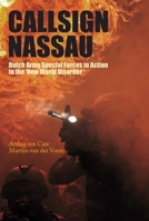 Callsign Nassau: Dutch Army Special Forces in Action in the "New World Disorder" 908728246X Book Cover