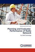 Planning and Evaluates Performance of Radio Network: for GSM Technology 3847320181 Book Cover
