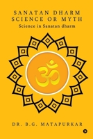 Sanatan Dharm Science or Myth: Science in Sanatan dharm B0FCSNQ3TZ Book Cover