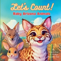 Let's Count! Baby Arizona Animals B0CNBK4MT4 Book Cover
