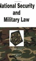 National Security and Military Law in a Nutshell (Nutshell Series) 0314263578 Book Cover