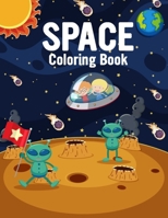 Space Coloring Book: Activity Book For Kids Ages 4-12 With Cute Illustrations of Astronauts, Rockets, Cute Aliens, Games and more.(Toddlers B08MW2JN5T Book Cover