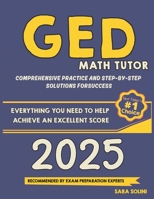 GED Math Tutor: Comprehensive Practice and Step-by-Step Solutions for Success B0DQDTG4B2 Book Cover