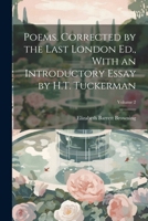 Poems. Corrected by the Last London Ed., With an Introductory Essay by H.T. Tuckerman; Volume 2 1021806420 Book Cover