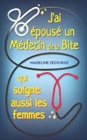 J’ai épousé un Médecin de la Bite qui soigne aussi les femmes: I Married a Penis Doctor who Fixes Women Took 1734296674 Book Cover