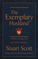 The Exemplary Husband: A Biblical Perspective 1885904312 Book Cover