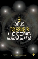 3 Days to save a Legend B0CWHXPN98 Book Cover