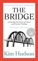 The Bridge: Connecting the Powers of Linear and Circular Thinking 1738366200 Book Cover