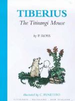 Tiberius The Titirangi Mouse 0473056380 Book Cover