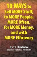 10 Ways to Sell More Stuff, to More People, More Often, for More Money, and with More Efficiency 1933356820 Book Cover
