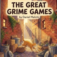 The Great Grime Games: A Children's Book About Teamwork, Friendship, and Fair Play (The Scrappy Scavengers: Social Skills & Big Feelings) B0GKM5L62M Book Cover