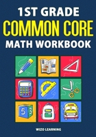 1st Grade Common Core Math Workbook: Daily Practice Questions & Answers That Help Students Succeed 1951806271 Book Cover