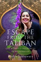 Escape from the Taliban: One Woman's Experiences in Afghanistan 1399042408 Book Cover