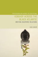 Kinship Across the Black Atlantic: Writing Diasporic Relations 1802077359 Book Cover