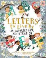 Letters to Live By: An Alphabet Book with Intention 0762473088 Book Cover