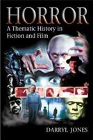 Horror: A Thematic History in Fiction and Film 0340762535 Book Cover