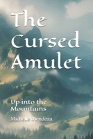 The Cursed Amulet: Up into the Mountains B0F2SXR7C9 Book Cover