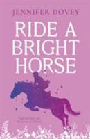 Ride a Bright Horse in the Twilight 1800465556 Book Cover