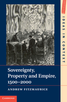 Sovereignty, Property and Empire, 1500 2000 1107433665 Book Cover