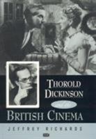 Thorold Dickinson and the British Cinema 0810832798 Book Cover