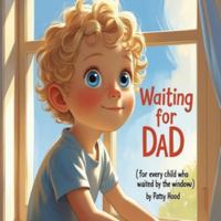 Waiting for Dad 1969066865 Book Cover