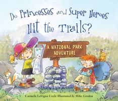 Do Princesses and Super Heroes Hit the Trails? 1630763551 Book Cover