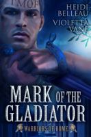 Mark of the Gladiator 1937551601 Book Cover