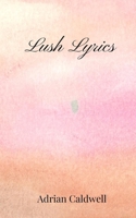 Lush Lyrics 1805671308 Book Cover