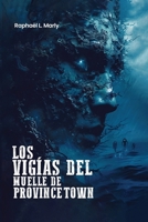 LOS VIGÍAS DEL MUELLE DE PROVINCETOWN 1967813582 Book Cover