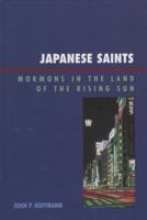 Japanese Saints: Mormons in the Land of the Rising Sun 0739116894 Book Cover