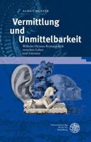 Vermittlung Und Unmittelbarkeit: Wilhelm Heinses Romanpoetik Zwischen Leben Und Literatur 3825359247 Book Cover