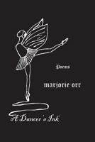 A Dancer's Ink: Poetry 1986897125 Book Cover