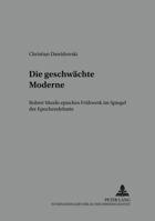 Die Geschwaechte Moderne: Robert Musils Episches Fruehwerk Im Spiegel Der Epochendebatte 3631359802 Book Cover