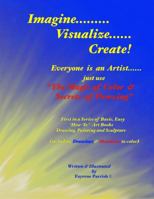 The Magic of Color & Secrets of Drawing: Everyone is an Artist 0982671717 Book Cover