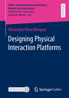 Designing Physical Interaction Platforms 3658419199 Book Cover