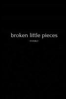 Broken Little Pieces : Invisible 1978114214 Book Cover
