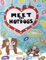 Meet The Hotdogs-Introducing Freckles B0DX2KN45N Book Cover