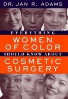 Everything Women of Color Should Know About Cosmetic Surgery 0312253109 Book Cover