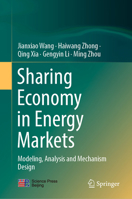 Sharing Economy in Energy Markets: Modeling, Analysis and Mechanism Design 9811676445 Book Cover