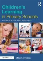 Children's Learning in Primary Schools: A guide for Teaching Assistants 0415536014 Book Cover