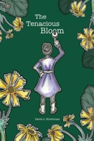 The Tenacious Bloom 1934368717 Book Cover