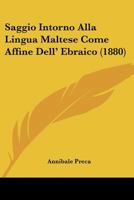 Saggio Intorno Alla Lingua Maltese Come Affine Dell' Ebraico (1880) 1437493920 Book Cover