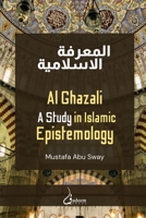 Al Ghazali: A study in Islamic Epistemology 8119024095 Book Cover