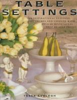 Table Settings: 100 Inspirational Stylings, Themes and Layouts, With 60 Sensational Step-By-Step Projects 1903141974 Book Cover