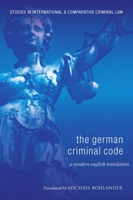 The German Criminal Code: A Modern English Translation 1841138312 Book Cover