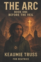 The ARC: Before the Veil B0FRZ6GNXV Book Cover