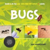 Bugs: Book 6 in the Can You find My Love? Series 0996854150 Book Cover