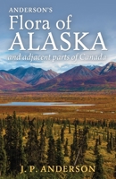 Flora of Alaska and adjacent parts of Canada;: An illustrated descriptive text of all vascular plants known to occur within the region covered 1523287934 Book Cover