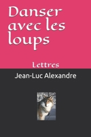 Danse avec les loups: Lettres 1520234333 Book Cover